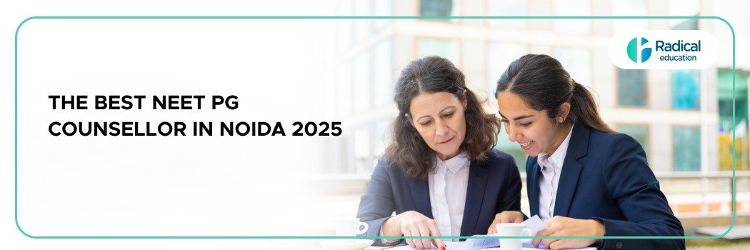 The Best NEET PG Counsellor in Noida 2025