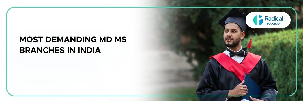 Most Demanding MD MS Branches in India