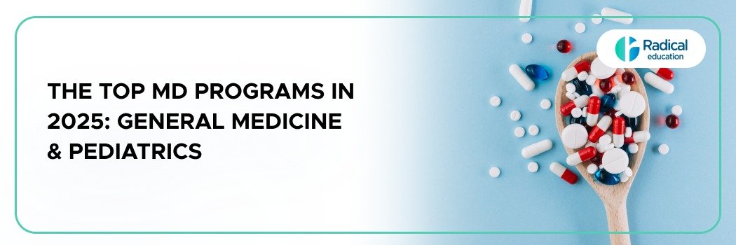 The Top MD Programs in 2025: General Medicine & Pediatrics