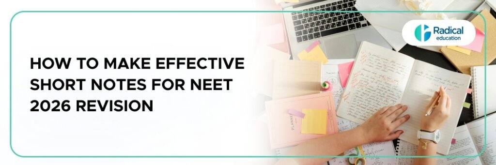 How to Make Effective Short Notes for NEET 2026 Revision